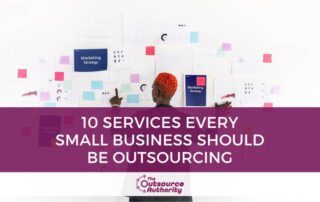 10 Services Every Small Business Should Be Outsourcing