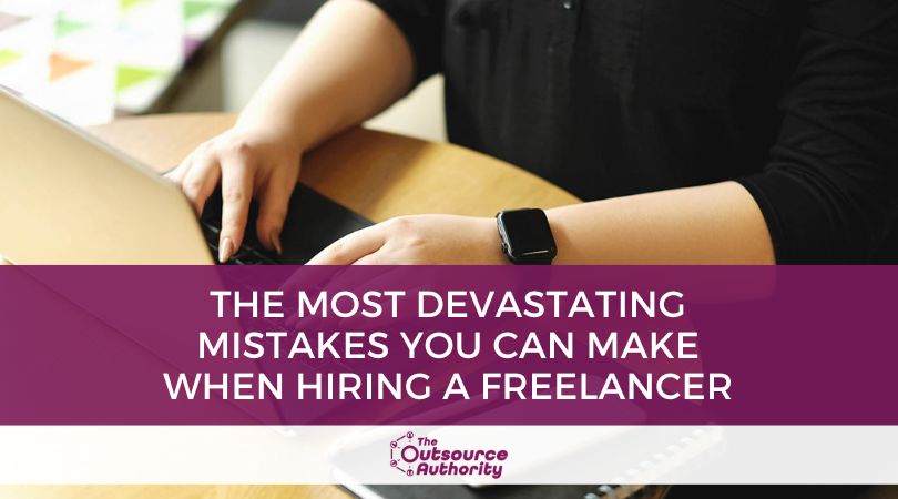 Mistakes you can Make When Hiring a Freelancer