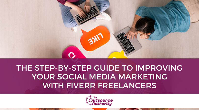 The-Step-by-Step-Guide-to-Improving-Your-Social-Media-Marketing-with-Fiverr-Freelancers copy