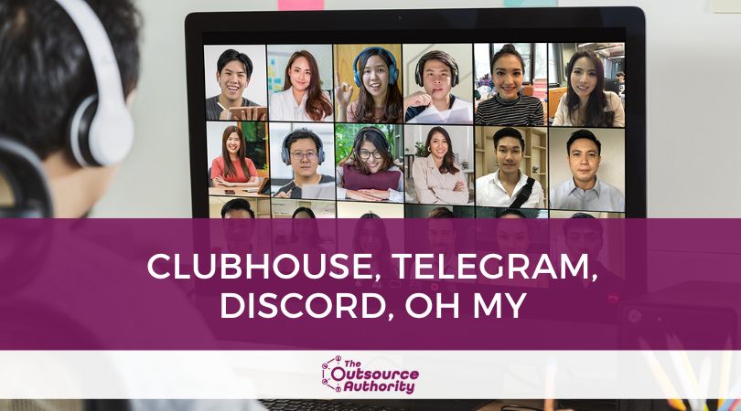 Clubhouse, Telegram, Discord, Oh My