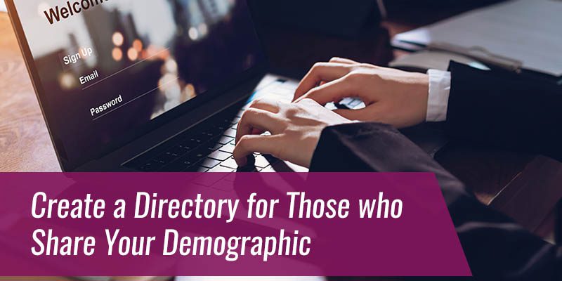 Create-a-Directory-for-Those-who-Share-Your-Demographic