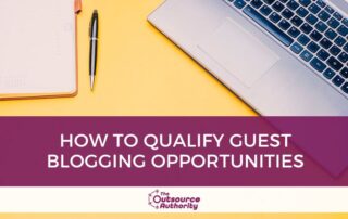 How to Qualify Guest Blogging Opportunities