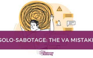 solo-sabotage the VA Mistake