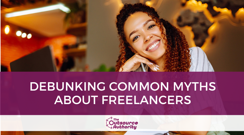 Debunking Common Myths About Freelancers blog
