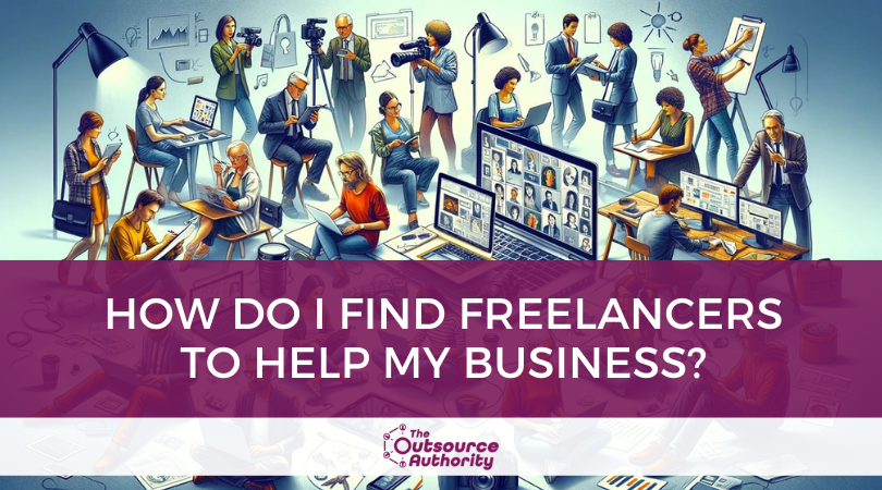 How do I Find Freelancers to Help My Business blog