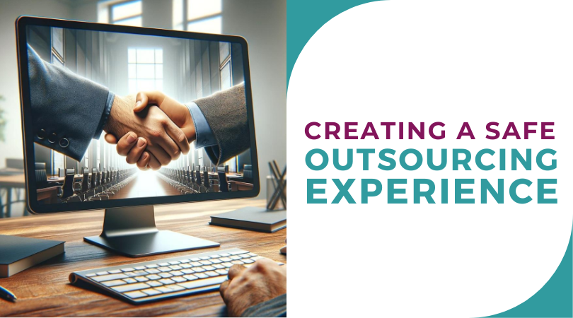Creating a Safe Outsourcing Experience