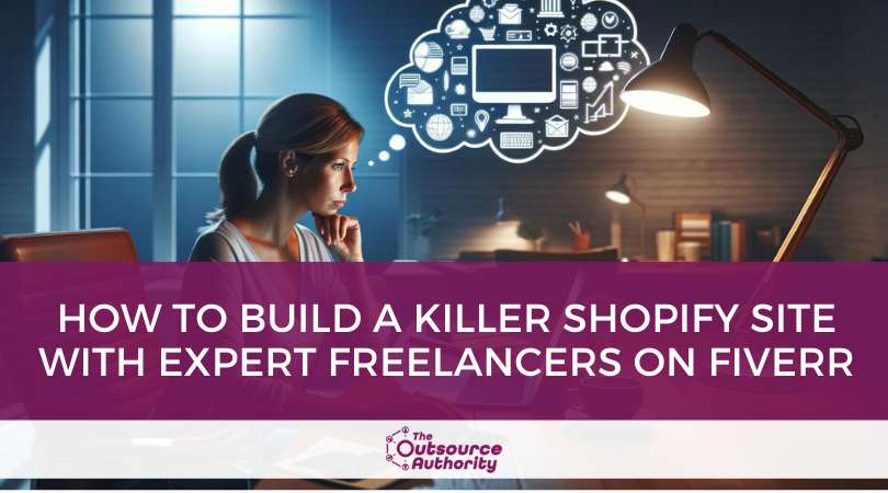 How to Build a Killer Shopify Site with Expert Freelancers on Fiverr title