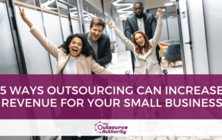 5 Ways Outsourcing Can Increase Revenue for Your Small Business