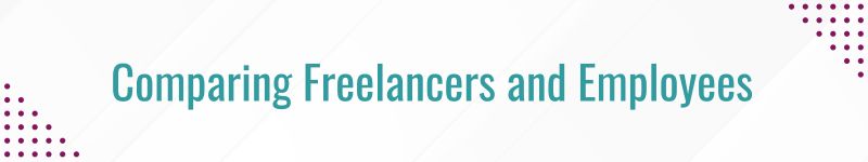 Comparing Freelancers and Employees