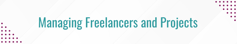 Managing Freelancers and Projects