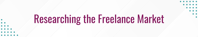 Researching the Freelance Market