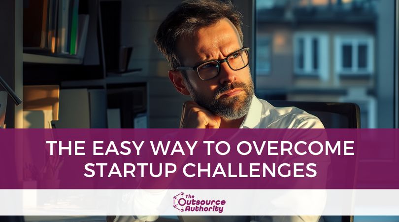 The Easy Way to Overcome Startup Challenges