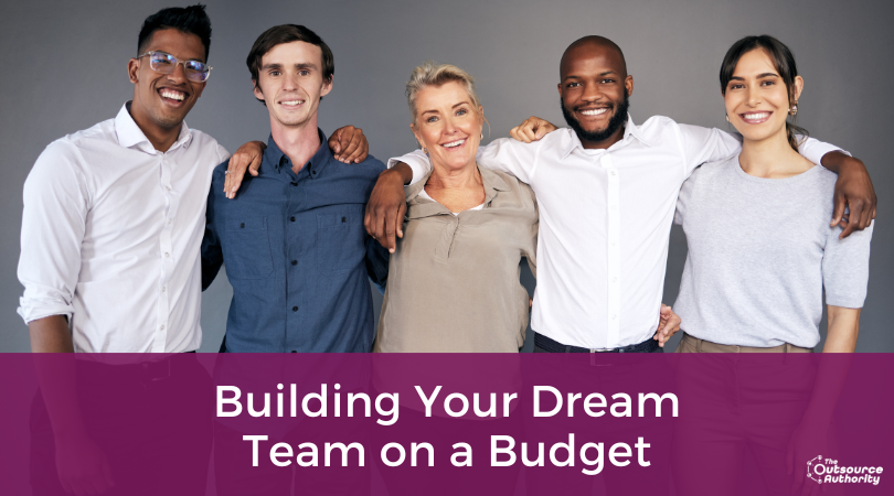 Building Your Dream Team on a Budget