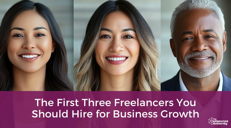 The First Three Freelancers You Should Hire for Business Growth