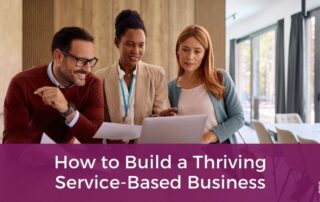 How to Build a Thriving Service-Based Business