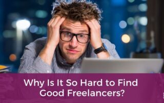 Why Is It So Hard to Find Good Freelancers