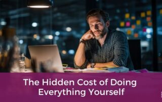 The Hidden Cost of Doing Everything Yourself