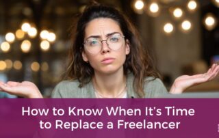How to Know When Its Time to Replace a Freelancer