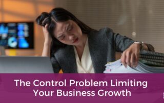 The Control Problem Limiting Your Business Growth